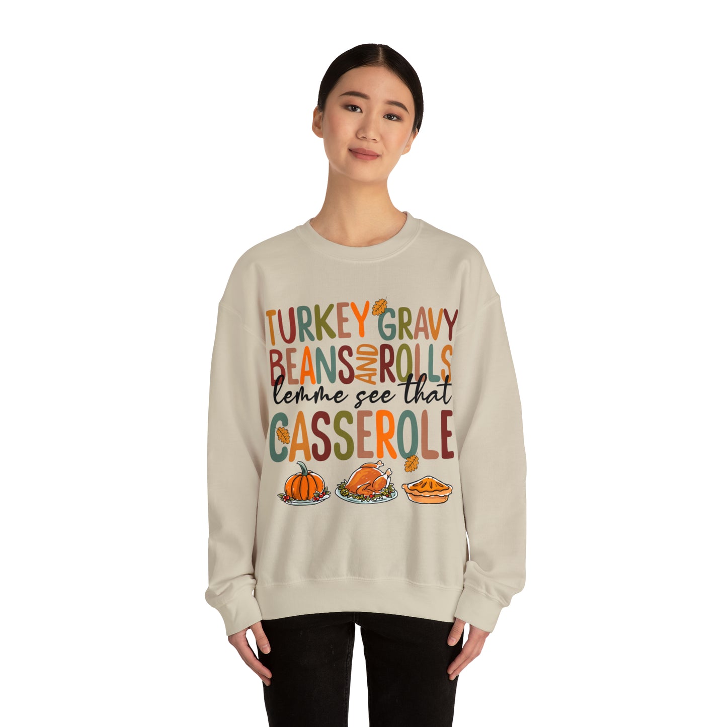 Turkey Gravy Beans And Rolls Let Me See That Casserole Sweatshirt, Thanksgiving Sweatshirt