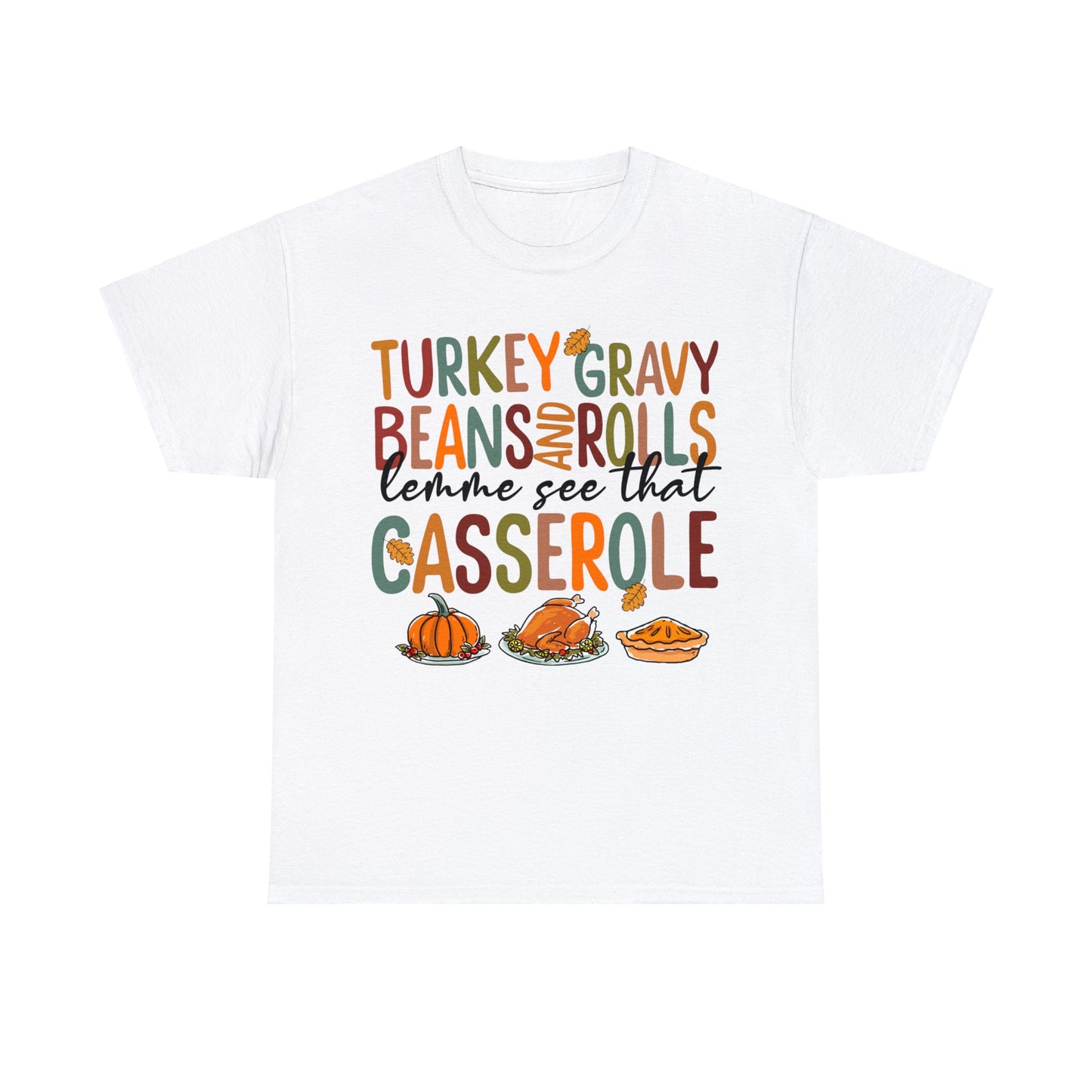 Turkey Gravy Beans And Rolls Let Me See That Casserole Sweatshirt, Thanksgiving Sweatshirt, Thanksgiving Shirt, Fall Sweatshirt, Fall Shirt