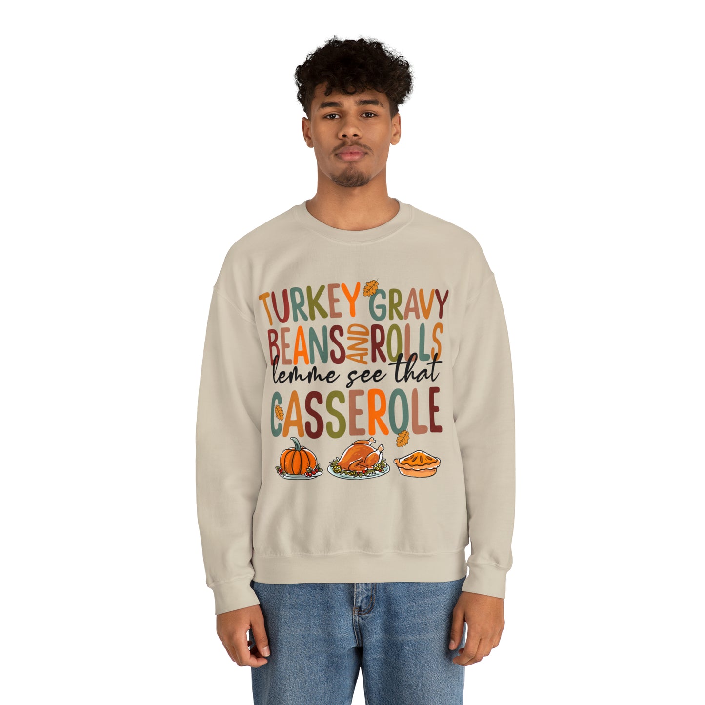 Turkey Gravy Beans And Rolls Let Me See That Casserole Sweatshirt, Thanksgiving Sweatshirt