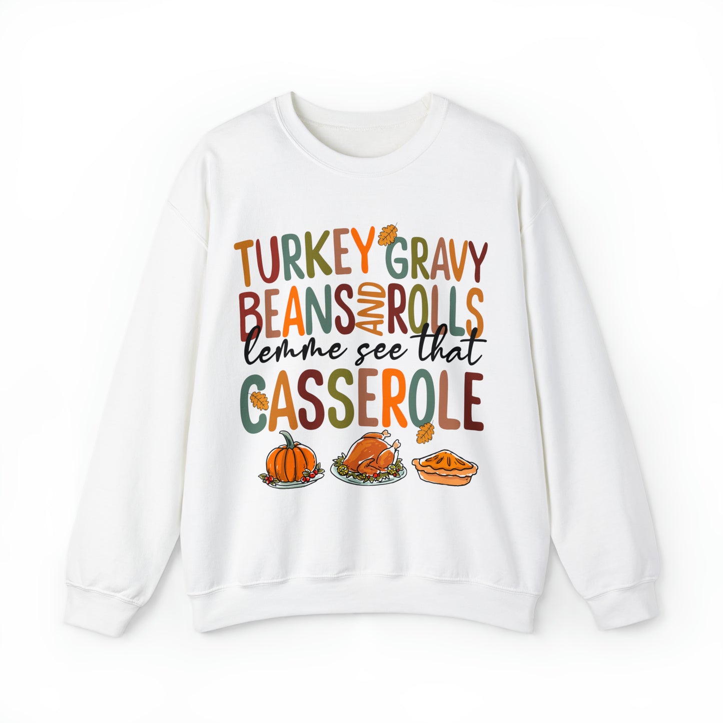 Turkey Gravy Beans And Rolls Let Me See That Casserole Sweatshirt